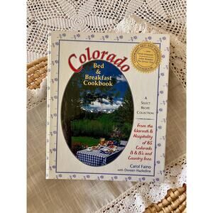 Signed 1997 Colorado Bed & Breakfast Cookbook: 85 Inn Recipes